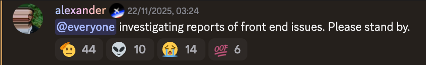 alexander — 22/11/2025, 03:24 — Investigating reports of front‑end issues. Please stand by.